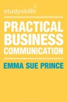 Practical Business Communication - Emma Sue (Godalming) Prince - 9781137606051