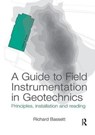 A Guide to Field Instrumentation in Geotechnics - Richard Bassett - 9781138072800