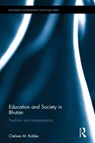 Education and Society in Bhutan - CHELSEA M. (NAGOYA UNIVERSITY,  Japan) Robles - 9781138125698
