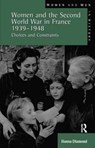 Women and the Second World War in France, 1939-1948 - Hanna Diamond - 9781138145900
