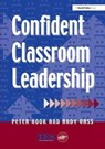 Confident Classroom Leadership - Peter Hook ; Andy Vass - 9781138149755