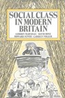 Social Class in Modern Britain - Gordon Marshall ; Howard Newby ; David Rose ; Carol Vogler - 9781138163041
