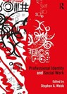 Professional Identity and Social Work - Stephen A. Webb - 9781138234437