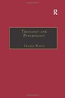 Theology and Psychology - Fraser Watts - 9781138258150