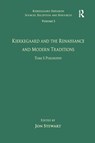 Volume 5, Tome I: Kierkegaard and the Renaissance and Modern Traditions - Philosophy - Jon Stewart - 9781138275416