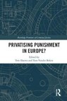 Privatising Punishment in Europe? - Tom Daems ; Tom Vander Beken - 9781138284173