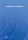 Digital Sports Journalism - Charles Lambert - 9781138296206