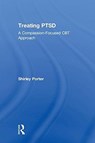 Treating PTSD - SHIRLEY (WESTERN UNIVERSITY,  Ontario, Canada) Porter - 9781138303324