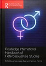 Routledge International Handbook of Heterosexualities Studies - James Dean ; Nancy Fischer - 9781138340305