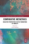 Comparative Metaethics - Colin Marshall - 9781138351677