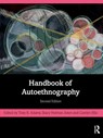 Handbook of Autoethnography - Tony E. Adams ; Carolyn Ellis ; Stacy Holman Jones - 9781138363120