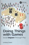Doing Things with Games - Lindsay Grace - 9781138367272