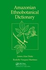 Amazonian Ethnobotanical Dictionary - DUKE,  James A. - 9781138407831