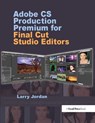 Adobe CS Production Premium for Final Cut Studio Editors - Larry Jordan - 9781138419414