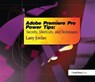 Adobe Premiere Pro Power Tips - Larry Jordan - 9781138426108