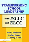 Transforming School Leadership with ISLLC and ELCC - J. Allen Queen ; Henry Peel ; Neil Shipman - 9781138472679