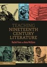 Teaching Nineteenth-Century Literature - RACHEL (ECOLE JEANNINE MANUEL,  UK) Fenn ; Anna (Weald of Kent Grammar School, UK) McGlynn - 9781138479173