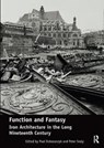 Function and Fantasy: Iron Architecture in the Long Nineteenth Century - Paul Dobraszczyk ; Peter Sealy - 9781138490444