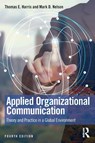 Applied Organizational Communication - Thomas E. (University of Alabama Harris ; Mark D. (University of Alabama Nelson - 9781138497184