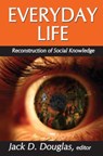 Everyday Life - DOUGLAS,  Jack D - 9781138523142