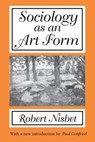 Sociology as an Art Form - Robert Nisbet - 9781138533219