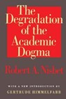 The Degradation of the Academic Dogma - Robert Nisbet - 9781138535077