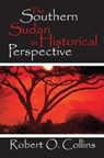 The Southern Sudan in Historical Perspective - Robert O. Collins - 9781138538726