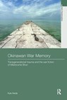 Okinawan War Memory - KYLE (UNIVERSITY OF VERMONT,  USA) Ikeda - 9781138554146