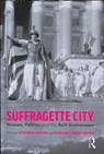 Suffragette City - ELIZABETH (OXFORD BROOKES UNIVERSITY,  UK) Darling ; Nathaniel (The College of Charleston, USA) Walker - 9781138571631