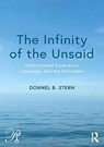 The Infinity of the Unsaid - DONNEL B. (WILLIAM ALANSON WHITE INSTITUTE AND NEW YORK UNIVERSITY POSTDOCTORAL PROGRAM IN PSYCHOTHERAPY AND PSYCHOANALYSIS,  New York City, USA) Stern - 9781138605008