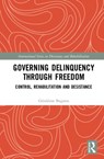 Governing Delinquency Through Freedom - Geraldine Bugnon - 9781138609334