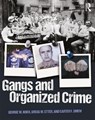 Gangs and Organized Crime - GEORGE W. KNOX ; GREGG ETTER ; CARTER F. (MIDDLE TENNESSEE STATE UNIVERSITY,  Murfreesboro, USA) Smith - 9781138614772
