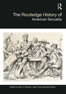 The Routledge History of American Sexuality - KEVIN (ASSOCIATION FOR PSYCHOANALYSIS AND PSYCHOTHERAPY IN IRELAND (APPI),  Ireland) Murphy ; Jason Ruiz ; David Serlin - 9781138639355
