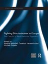 Fighting Discrimination in Europe - MATHIAS (UNIVERSITE DE PARIS X,  France) Moeschel ; Costanza (European University Institute, Italy) Hermanin ; Michele (Nottingham Trent University) Grigolo - 9781138676510