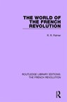 The World of the French Revolution - Robert R Palmer - 9781138681088