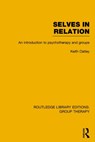 Selves in Relation (RLE: Group Therapy) - Keith Oatley - 9781138793958