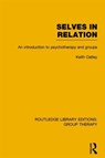 Selves in Relation (RLE: Group Therapy) - Keith Oatley - 9781138795723