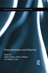 Transnationalism and Urbanism - Stefan Kratke ; Kathrin Wildner ; Stephan Lanz - 9781138807426