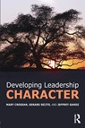 Developing Leadership Character - Mary (The University of Western Ontario Crossan ; Gerard (The University of Western Ontario Seijts ; Jeffrey (The University of Western Ontario Gandz - 9781138825673