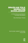 Brazilian Folk Narrative Scholarship Pbdirect - Mary MacGregor-Villarreal - 9781138845336