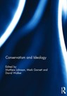 Conservatism and Ideology - MATTHEW (LANCASTER UNIVERSITY,  UK) Johnson ; Mark (University of Lancaster) Garnett ; David (Deakin University, Australia) Walker - 9781138852020