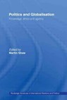 Politics and Globalisation - Martin Shaw - 9781138874367