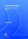 Jumpstart! PSHE - JOHN (LANCASTER UNIVERSITY,  UK) Foster - 9781138892200