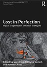 Lost in Perfection - VERA (SIGMUND-FREUD-INSTITUT,  Germany) King ; Benigna (International Psychoanalytic University Berlin, Germany) Gerisch ; Hartmut (Institut fur Soziologie, Friedrich-Schiller-Universitat-Jena, Germany) Rosa - 9781138894365