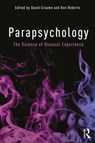 Parapsychology - DAVID GROOME ; RON (KINGSTON UNIVERSITY,  UK) Roberts - 9781138916418