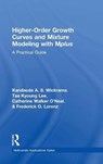 Higher-Order Growth Curves and Mixture Modeling with Mplus - WICKRAMA,  Kandauda A.S. ; Lee, Tae Kyoung (University of Georgia, USA) ; O'Neal, Catherine Walker (University of Georgia, USA) ; Lorenz, Frederick O. - 9781138925144