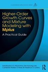 Higher-Order Growth Curves and Mixture Modeling with Mplus - WICKRAMA,  Kandauda A.S. ; Lee, Tae Kyoung (University of Georgia, USA) ; O'Neal, Catherine Walker (University of Georgia, USA) ; Lorenz, Frederick O. - 9781138925151
