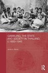 Gambling, the State and Society in Thailand, c.1800-1945 - James A. Warren - 9781138956360