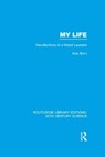 My Life: Recollections of a Nobel Laureate - Max Born - 9781138976665