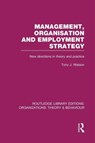 Management Organization and Employment Strategy (RLE: Organizations) - TONY (UNIVERSITY OF NOTTINGHAM,  UK) Watson - 9781138980303